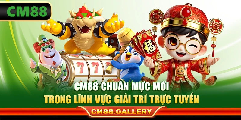CM88 Chuẩn Mực Mới Trong Lĩnh Vực Giải Trí Trực Tuyến