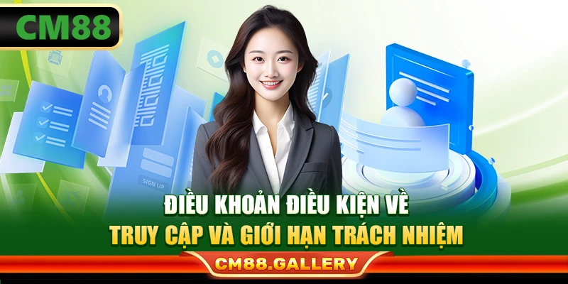 Điều khoản điều kiện về  truy cập và giới hạn trách nhiệm