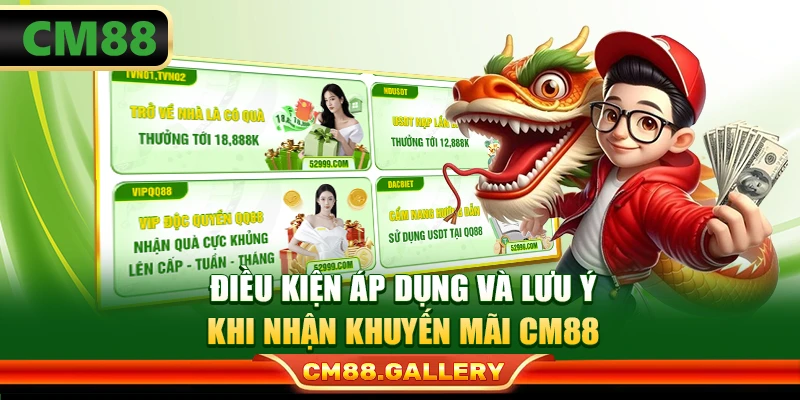 Điều kiện áp dụng và lưu ý khi nhận khuyến mãi CM88