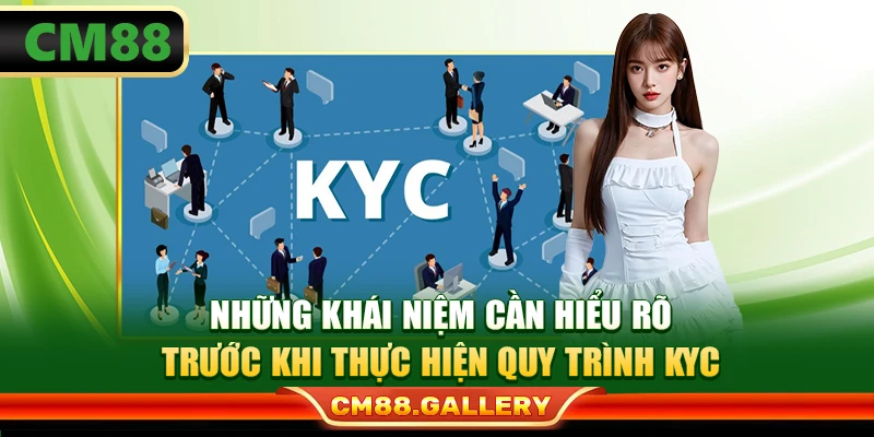 Những khái niệm cần hiểu rõ trước khi thực hiện quy trình KYC