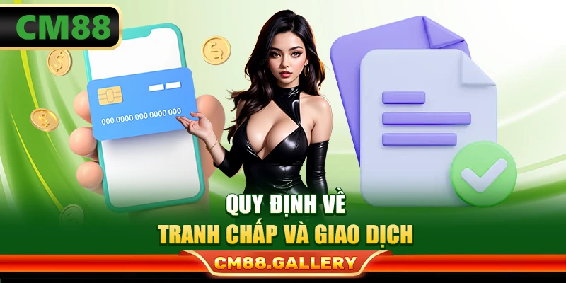 Quy định về tranh chấp và giao dịch