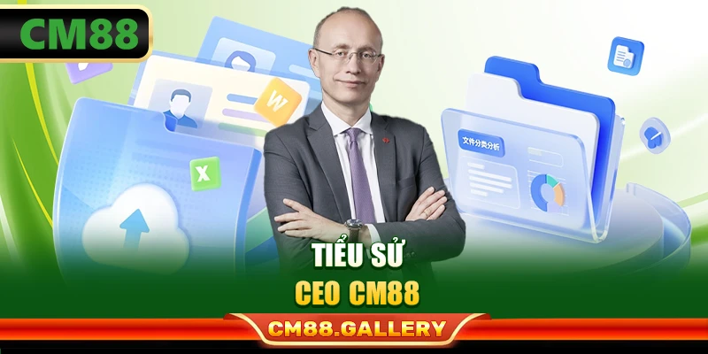 Tiểu sử CEO CM88